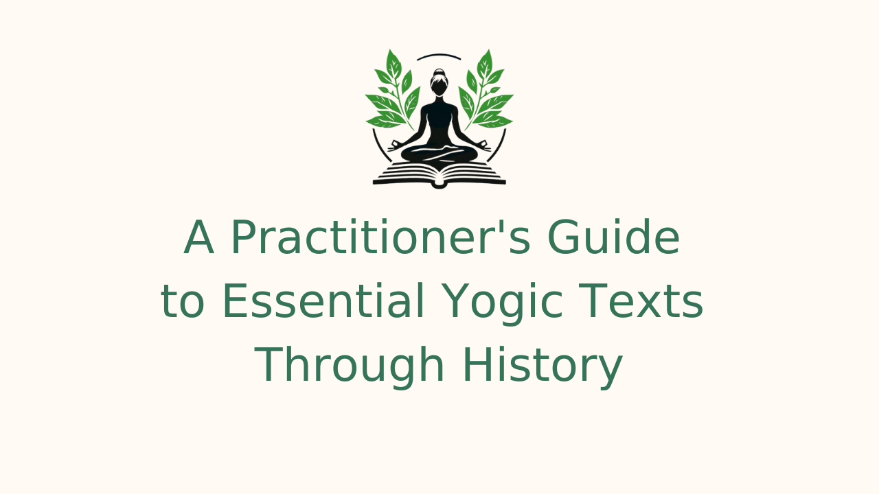 A Practitioner’s Guide to Essential Yogic Texts Through History | Agi ...