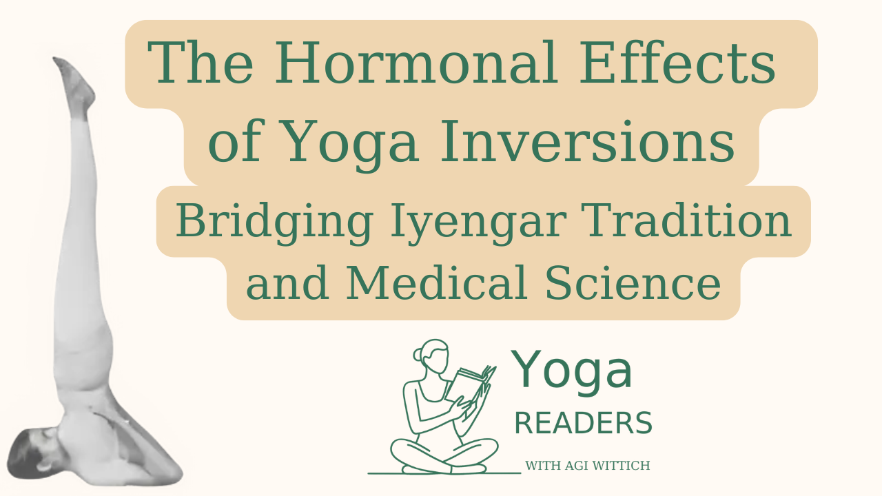 The Hormonal Effects of Yoga Inversions: Bridging Iyengar Tradition and ...
